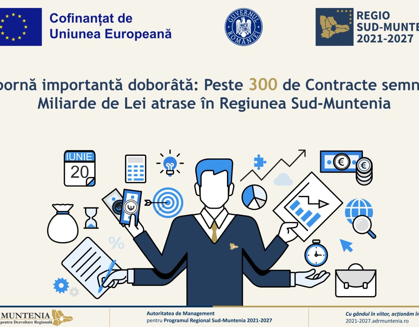 O bornă importantă doborâtă: Peste 300 de Contracte semnate, Miliarde de Lei atrase în Regiunea Sud-Muntenia!
